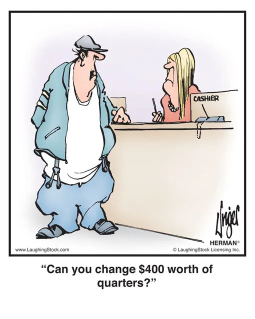 Can you change $400 worth of quarters?